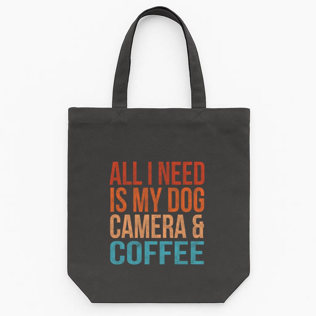All I Need Is My Dog Coffee And My Camera Tote Canvas Bag