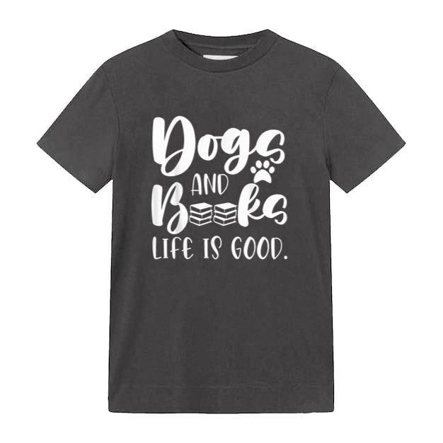 Books And Dogs Life Is Good T-Shirt
